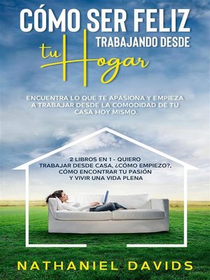 Cómo ser Feliz Trabajando Desde tu Hogar - ebook